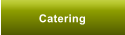 Catering